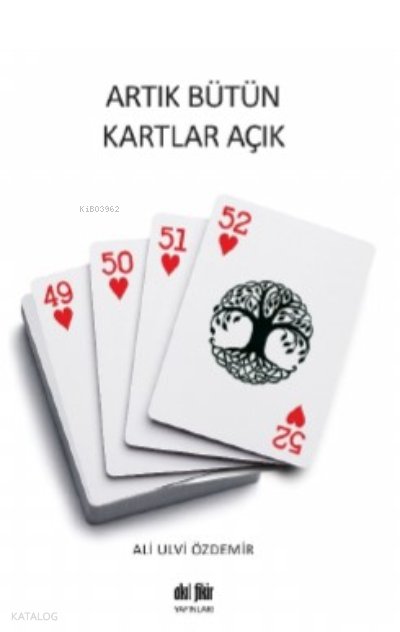 Artık Bütün Kartlar Açık - Ali Ulvi Özdemir