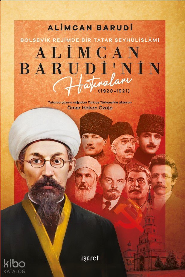 Bolşevik Rejimde Bir Tatar Şeyhülislâmı Alimcan Barudi'nin Hatıraları (1920-1921)