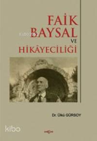 Faik Baysal ve Hikâyeciliği - Ülkü Gürsoy