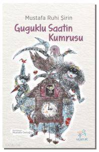 Guguklu Saatin Kumrusu - Mustafa Ruhi Şirin