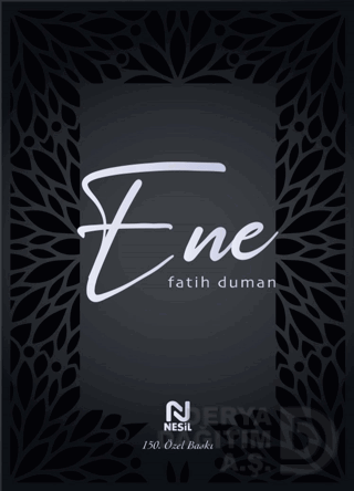 ENE - SUS EY NEFSİM !