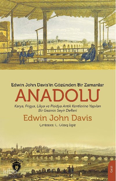 Edwin John Davis’in Gözünden Bir Zamanlar Anadolu