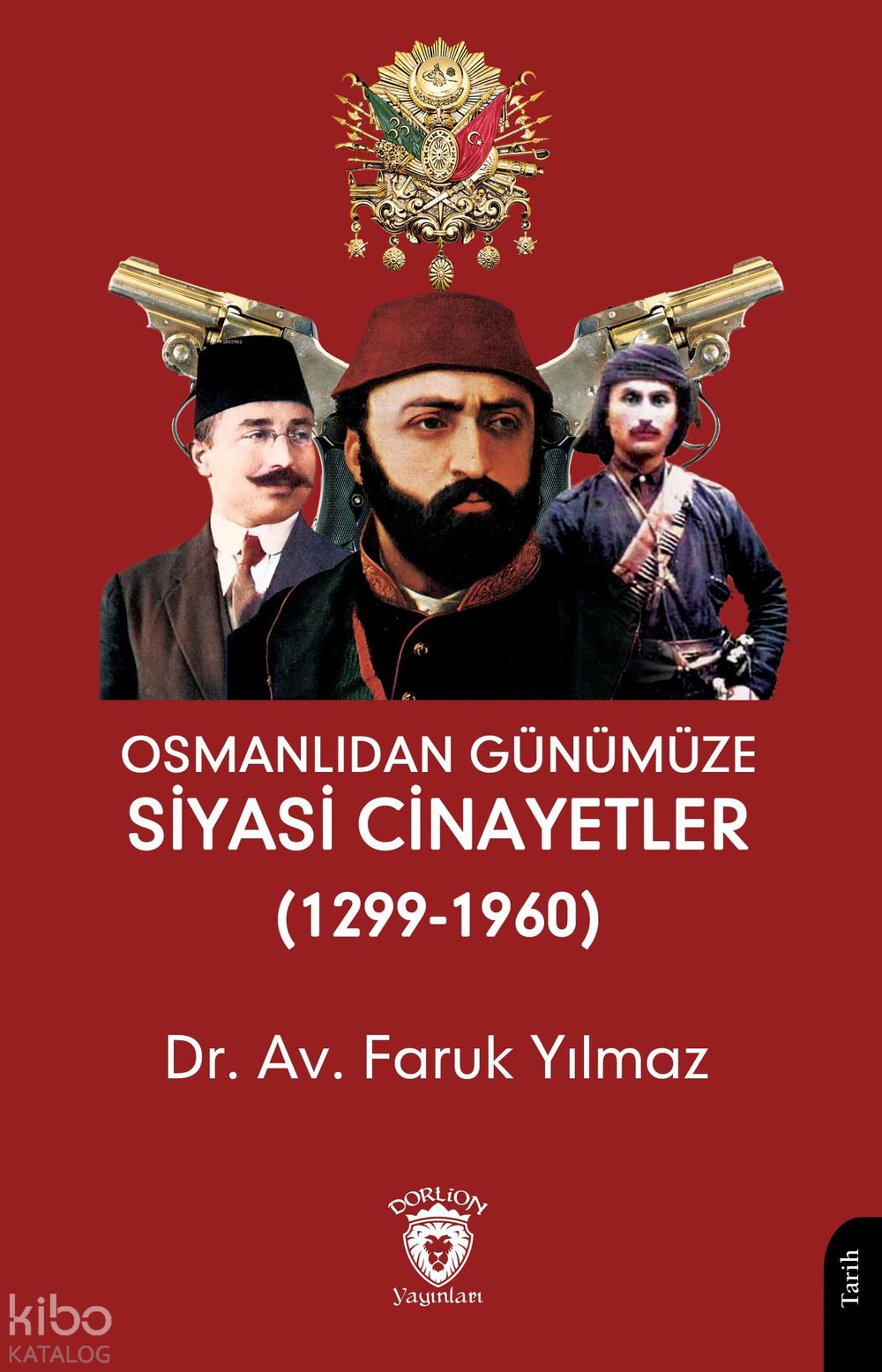 Osmanlıdan Günümüze Siyasi Cinayetler (1299-1960)