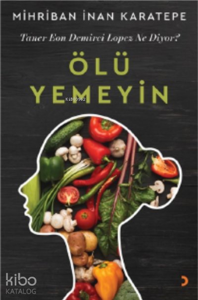 Ölü Yemeyin - Mihriban İnan Karatepe