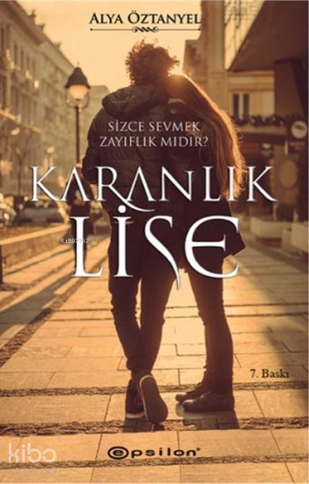 Karanlık Lise 1 - Sizce Sevmek Zayıflık mıdır? - Alya Öztanyel