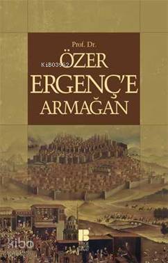Prof. Dr. Özer Ergençe Armağan