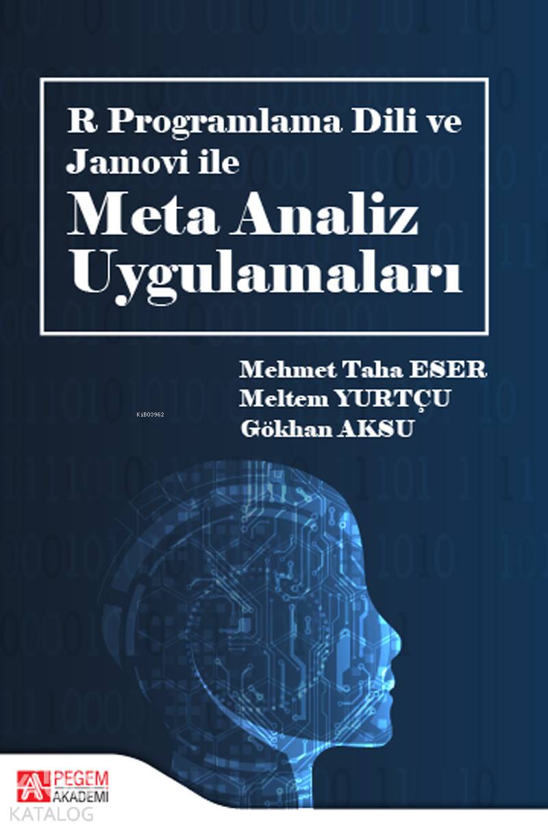 R Programlama Dili ve Jamovi ile Meta Analiz Uygulamaları - Gökhan Aksu, Mehmet Taha Eser, Meltem Yurtçu