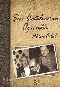 Şiir Ustalardan Öğrenilir - Metin Celâl