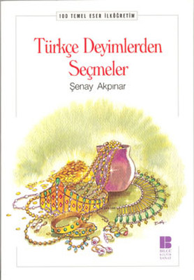 Türkçe Deyimlerden Seçmeler - Şenay Akpınar