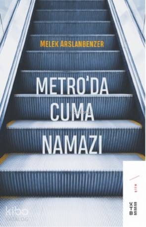 Metro'da Cuma Namazı - Melek Arslanbenzer