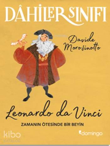 Dahiler Sınıfı Leonardo Da Vinci - Davide Morosinotto