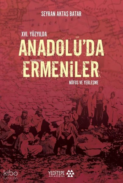 XVI. Yüzyılda Anadolu'da Ermeniler