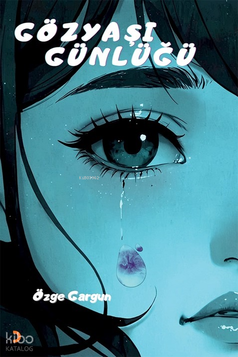 Gözyaşı Günlüğü - Özge Gargun