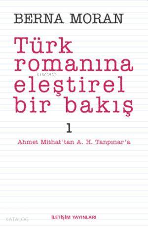 Türk Romanına Eleştirel Bir Bakış 1 - Berna Moran