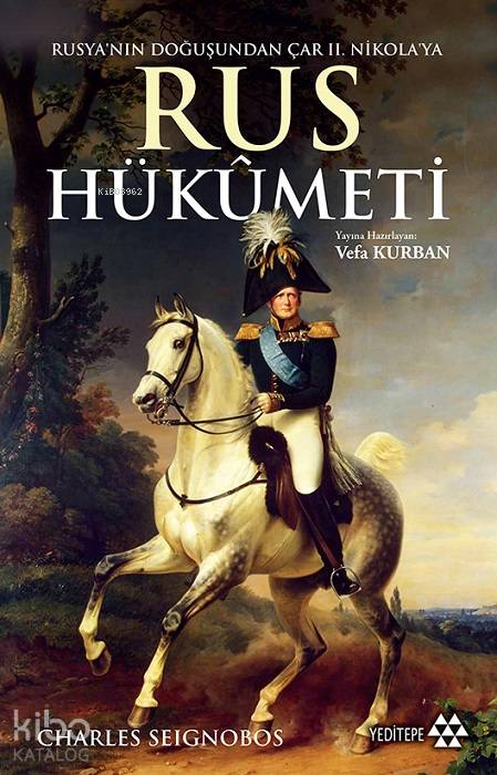 Rusya'nın Doğuşundan Çar II. Nikola'ya Rus Hükümeti - Charles Seignobos