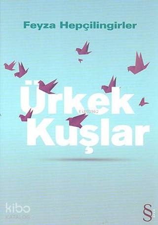 Ürkek Kuşlar - Feyza Hepçilingirler