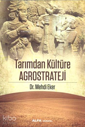 Tarımdan Kültüre Agrostrateji - Mehdi Eker