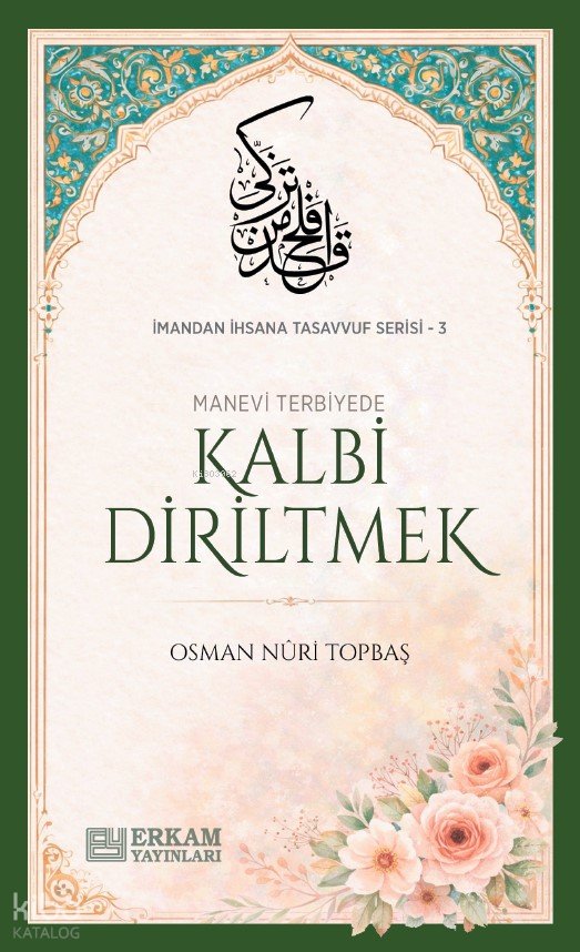 Kalbi Diriltmek - Osman Nuri Topbaş