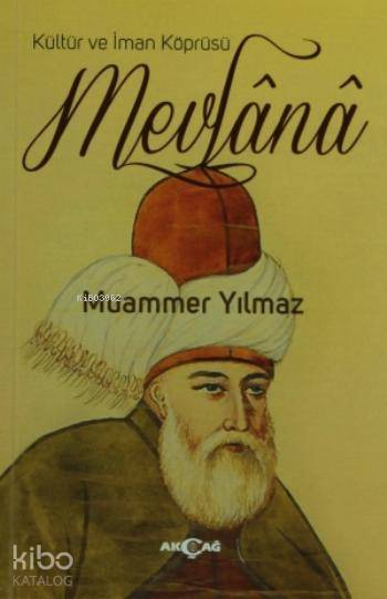 Kültür ve İman Köprüsü Mevlana - Muammer Yılmaz