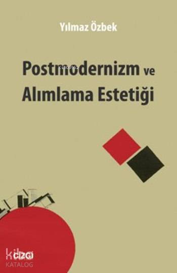 Postmodernizm ve Alımlama Estetiği - Yılmaz Özbek