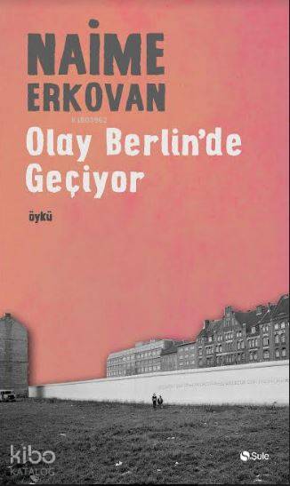 Olay Berlin'de Geçiyor - Naime Erkovan