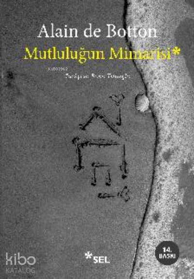Mutluluğun Mimarisi - Alain De Botton