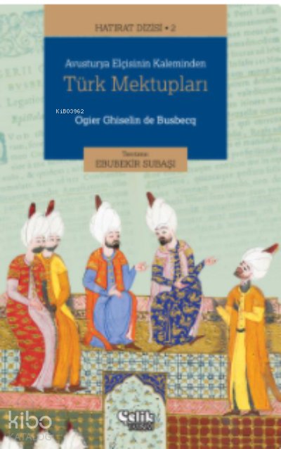 Hatırat Dizisi 2 - Ogier Ghiselin de Busbecq