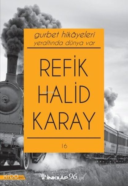 Gurbet Hikayeleri - Yeraltında Dünya Var - Refik Halid Karay