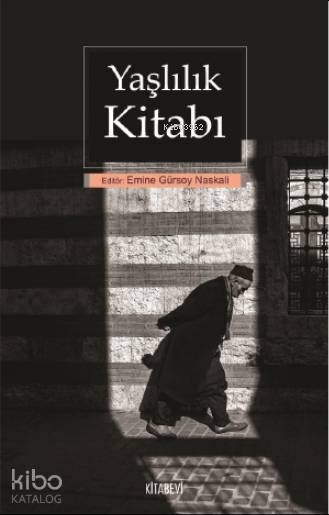 Yaşlılık Kitabı - Emine Gürsoy Naskali