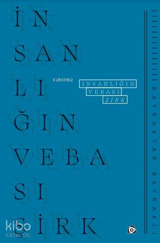 İnsanlığın Vebası Şirk - Bayraktar Bayraklı