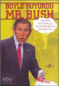 Böyle Buyurdu Mr. Bush