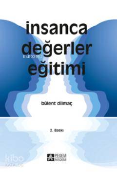 İnsanca Değerler Eğitimi - Bülent Dilmaç