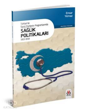 Türkiye'de Siyasi Partilerin Programlarında Sağlık Politikaları