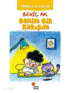 Tombiş Kitaplar 1 - Benim Bir Karışım - Behiç Ak