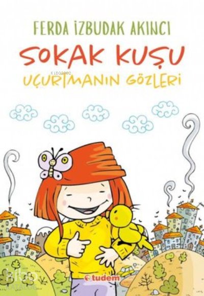 Sokak Kuşu (Uçurtmanın Gözleri) - Ferda İzbudak Akıncı