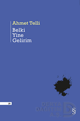 BELKİ YİNE GELİRİM