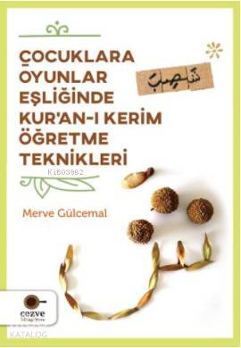 Çocuklara Oyunlar Eşliğinde Kur'an-ı Kerim Öğretme Teknikleri - Merve Gülcemal
