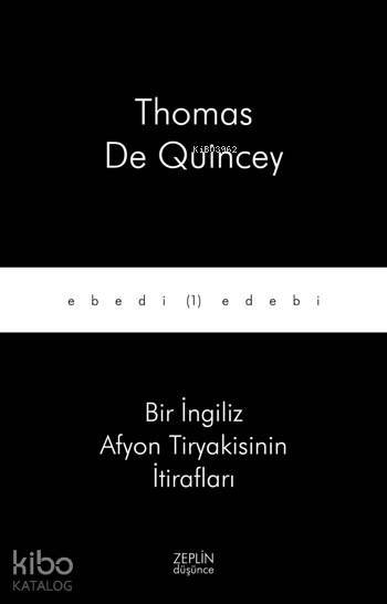 Bir İngiliz Afyon Tiryakisinin İtirafları - Thomas De Quincey