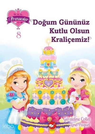 Doğum Gününüz Kutlu Olsun Kraliçemiz - Bir iki üç Prensesler 8 - Geraldine Collet