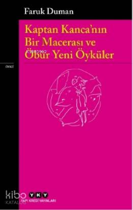 Kaptan Kanca'nın Bir Macerası ve Öbür Yeni Öyküler - Faruk Duman
