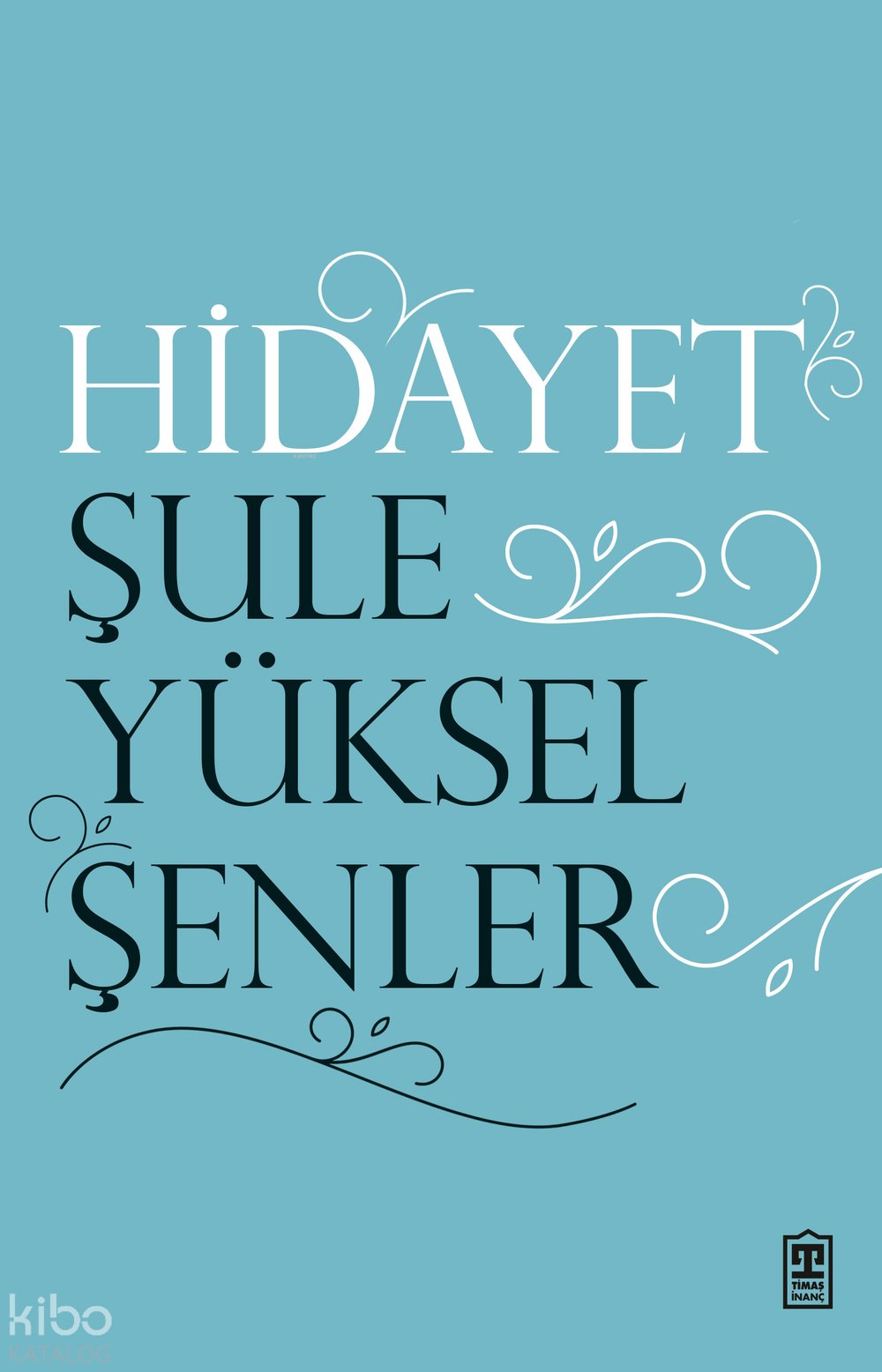 Hidayet - Şule Yüksel Şenler