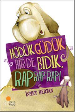 Hödük, Güdük, Bir de Bıdık, Rap Rap Rap! - İsmet Bertan
