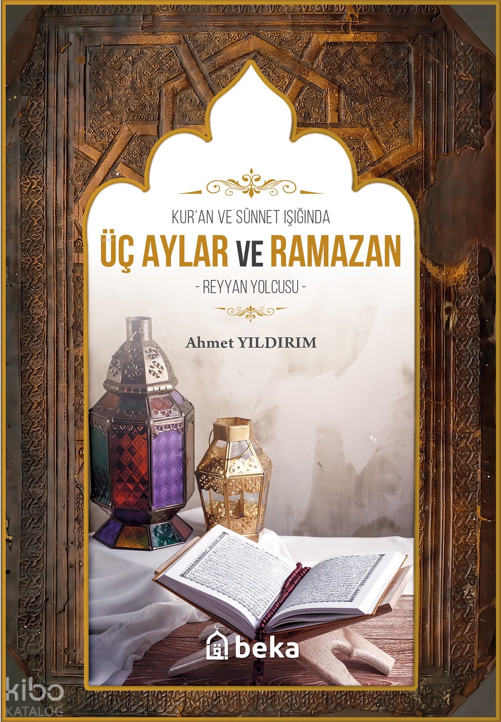 Kuran Ve Sünnet Işığında Üç Aylar ve Ramazan