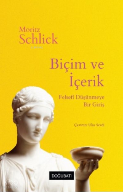 Biçim Ve İçerik Felsefi Düşünmeye Bir Giriş - Moritz Schlick