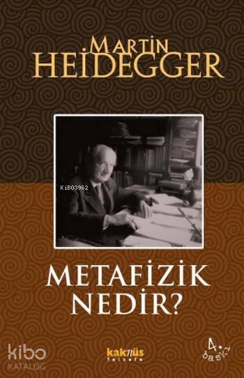 Metafizik Nedir? - Martin Heidegger