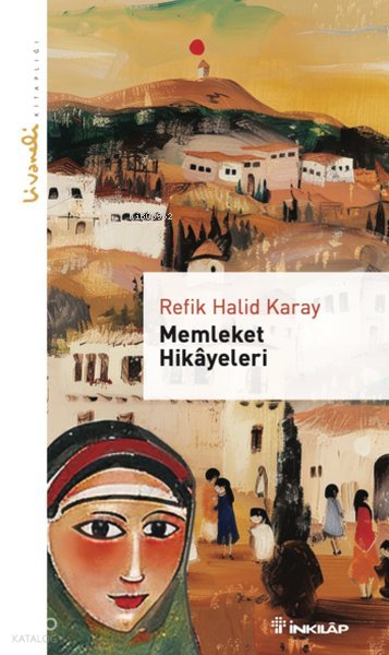 Memleket Hikayeleri - Livaneli Kitaplığı - Refik Halid Karay