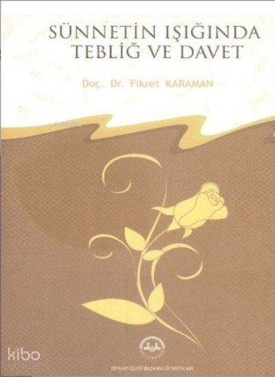 Sünnetin Işığında Tebliğ ve Davet - Fikret Karaman