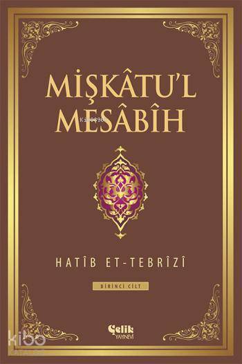 Mişkâtu'l Mesâbîh 1. Cilt