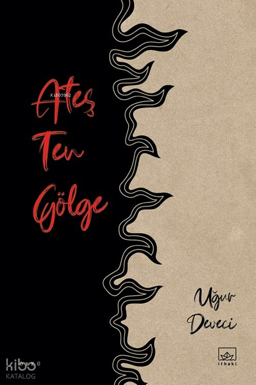 Ateş Ten Gölge - Uğur Deveci