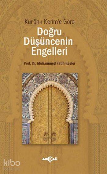 Kur'ân-ı Kerim'e Göre Doğru Düşüncenin Engelleri - Muhammed Fatih Kesler